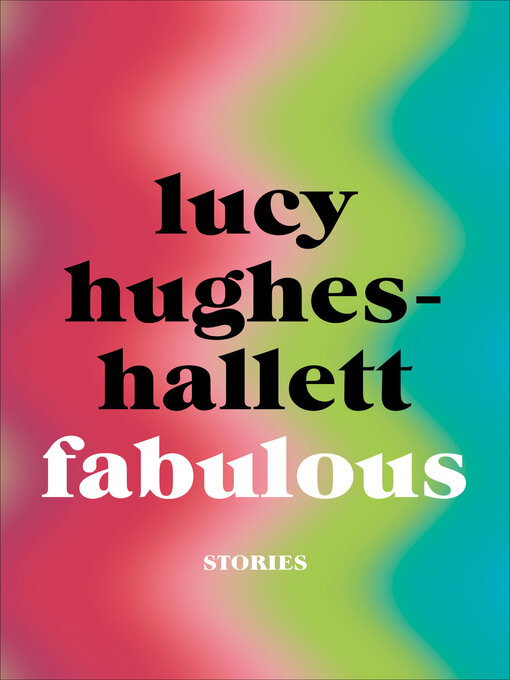 Title details for Fabulous by Lucy Hughes-Hallett - Available